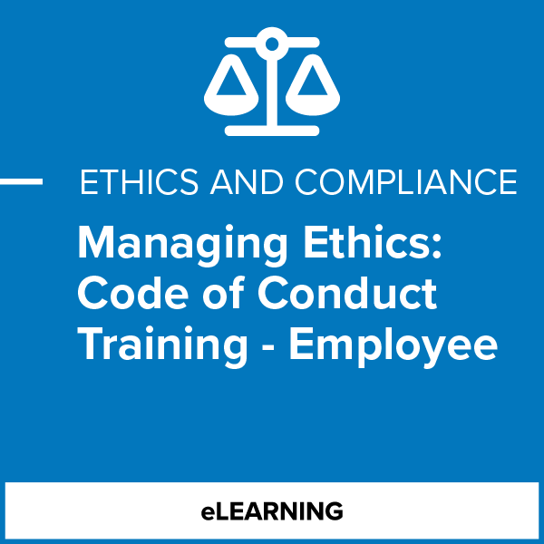 Managing Ethics: Code Of Conduct Training - Employee